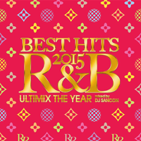 BEST HITS 2015 R&B -Ultimix The Year-