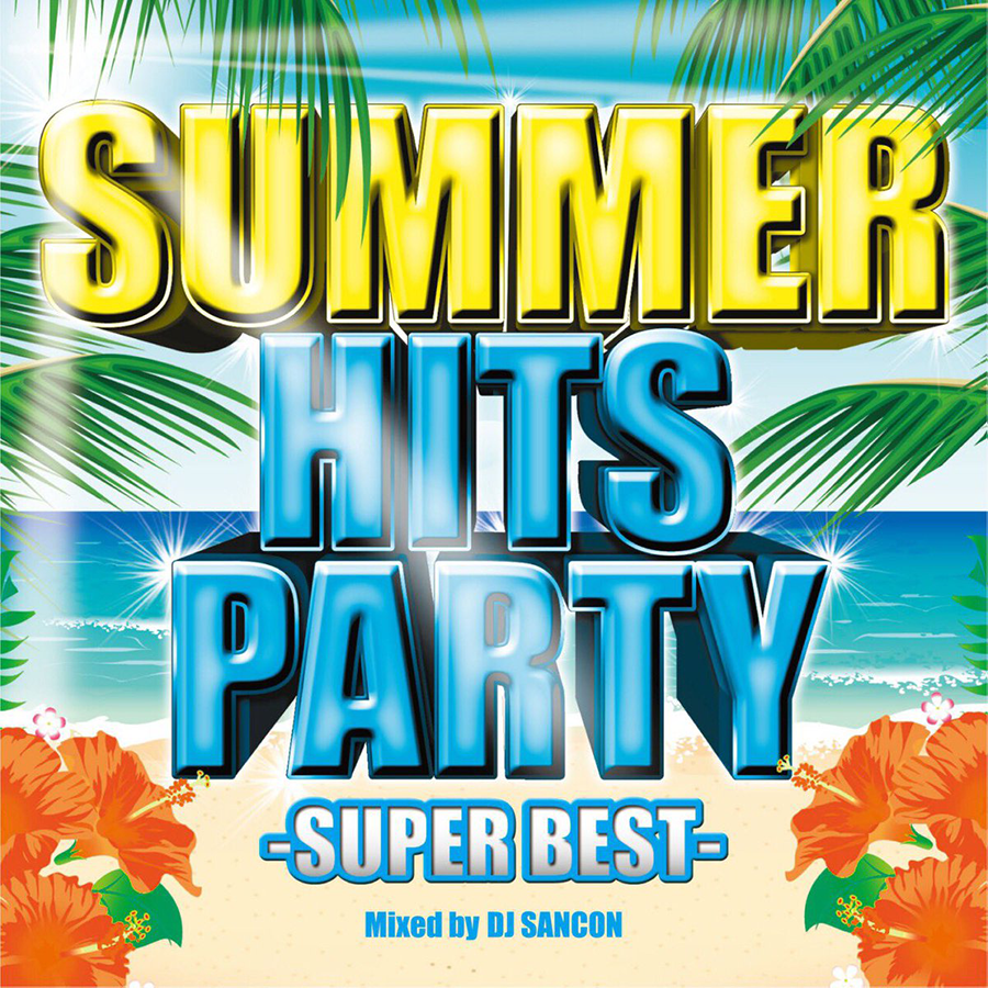 SUMMER HITS PARTY -SUPER BEST-